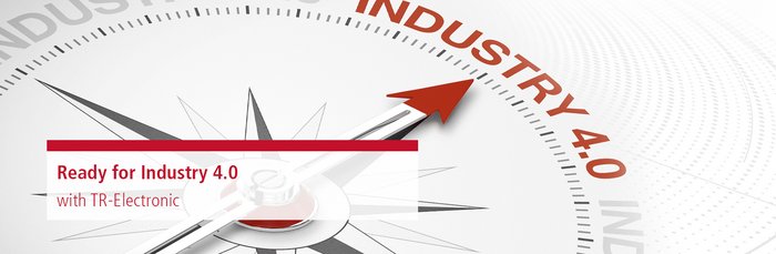 Ready for Industry 4.0 with TR-Electronic